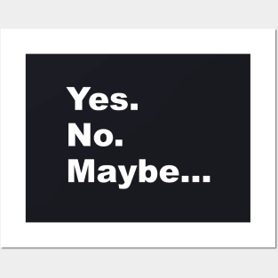 Yes. No. Maybe. Posters and Art